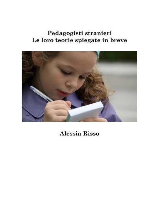 Pedagogisti stranieri. Le loro teorie spiegate in breve - cover