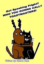 Got Speaking Fright? Who Ya Gonna Call? Toastmasters!