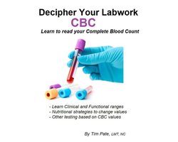 Functional Medicine - Decipher Your Labwork - CBC
