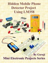Mini Electronic Projects Series 170 - Hidden Mobile Phone Detector Project Using LM358