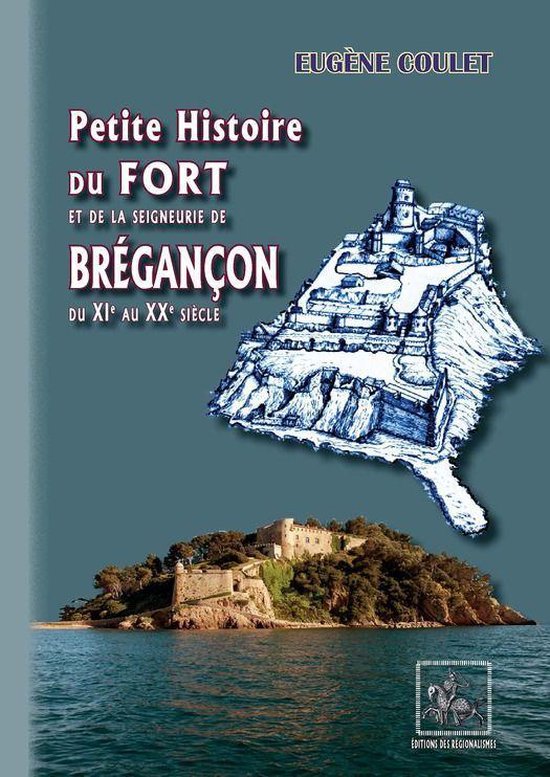 Bol Com Petite Histoire Du Fort Et De La Seigneurie De Bregancon Ebook Eugene Coulet