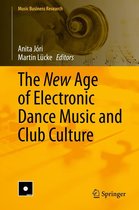 Music Business Research - The New Age of Electronic Dance Music and Club Culture