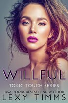 Toxic Touch Series 3 - Willful
