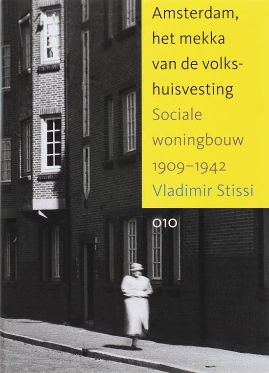 Cover van het boek 'Amsterdam, het Mekka van de Volkshuisvesting' van V. Stissi