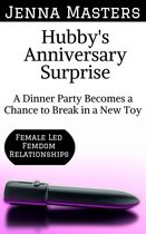 Female Led Femdom Relationships 2 - Hubby's Anniversary Surprise: A Dinner Party Becomes a Chance to Break in a New Toy