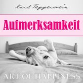 Art of Happiness: Aufmerksamkeit