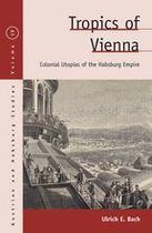 Austrian and Habsburg Studies 19 - Tropics of Vienna