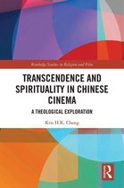 Routledge Studies in Religion and Film - Transcendence and Spirituality in Chinese Cinema