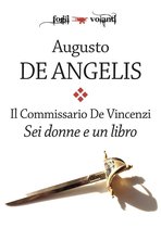 Fogli volanti - Il Commissario De Vincenzi. Sei donne e un libro