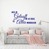 Muursticker Als Je Geloof In Jezelf, Is Alles Mogelijk -  Donkerblauw -  160 x 82 cm  -  alle muurstickers  slaapkamer  woonkamer  nederlandse teksten - Muursticker4Sale