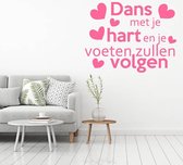 Muursticker Dans Met Je Hart En Je Voeten Zullen Volgen -  Roze -  140 x 111 cm  -  slaapkamer  engelse teksten  woonkamer  alle - Muursticker4Sale