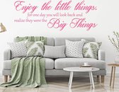 Muursticker Enjoy The Little Things. For One Day You Will Look Back And Realize They Were The Big Things -  Roze -  120 x 43 cm  -  woonkamer  engelse teksten  alle - Muursticker4S