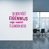 Muursticker Ik Ben Niet Eigenwijs -  Roze -  140 x 120 cm  -  alle muurstickers  nederlandse teksten  bedrijven - Muursticker4Sale