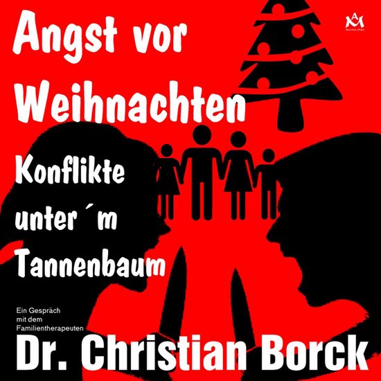 Angst vor Weihnachten - Konflikte unter´m Tannenbaum - cover