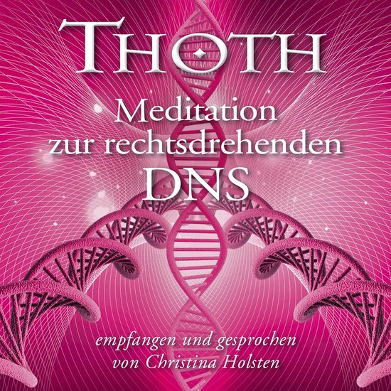 MEISTER THOTH - Meditation zur rechtsdrehenden DNA (mit klan ... - cover