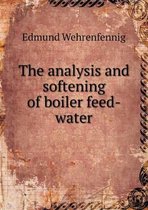 The analysis and softening of boiler feed-water
