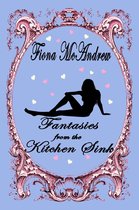 Fantasies From The Kitchen Sink