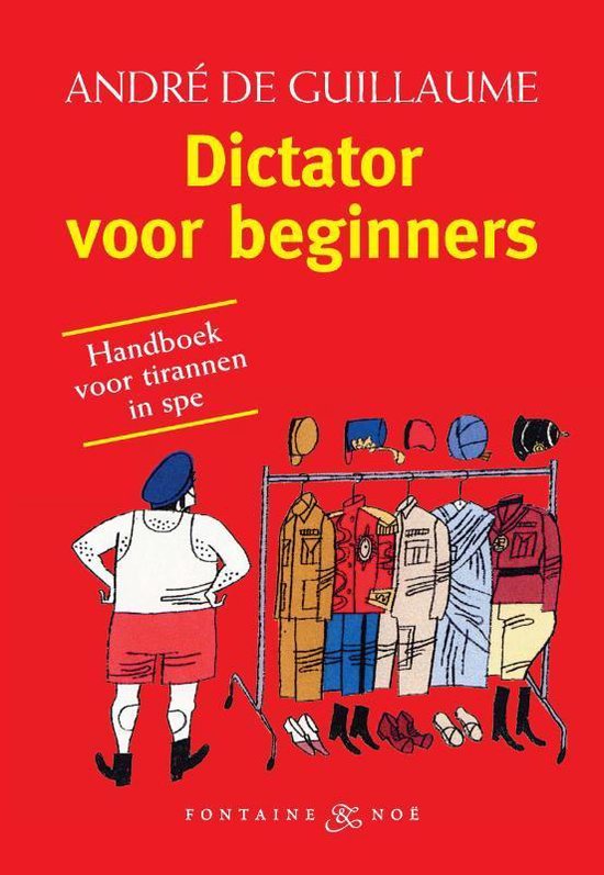 Dictator Voor Beginners - André De Guillaume | Highergroundnb.org