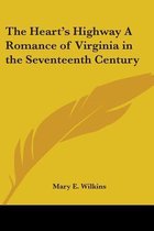 The Heart's Highway A Romance Of Virginia In The Seventeenth Century