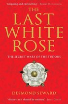 Boek cover The Last White Rose van Mr Desmond Seward