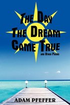 The Day The Dream Came True and Other Poems