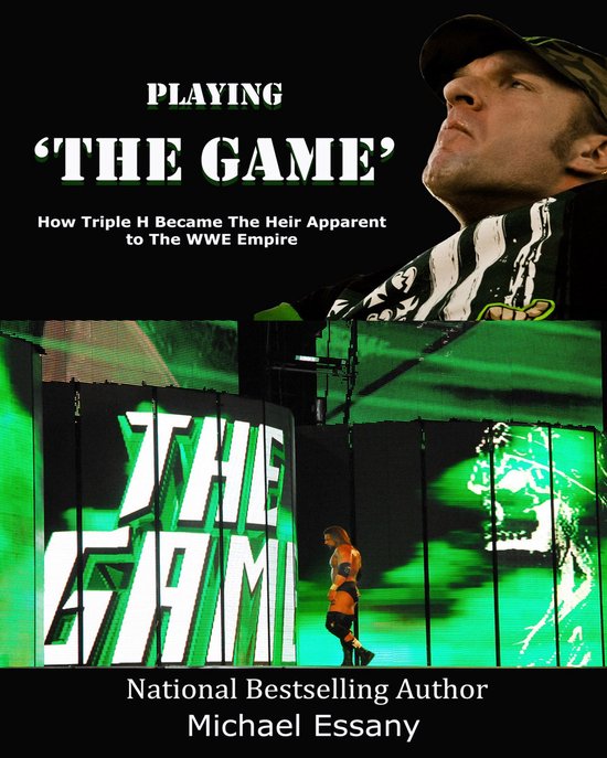 Playing The Game: How Triple H Became the Heir Apparent to t ... - cover