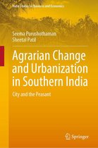 India Studies in Business and Economics - Agrarian Change and Urbanization in Southern India