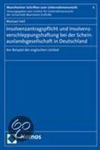 Insolvenzantragspflicht und Insolvenzverschleppungshaftung bei der Scheinauslandsgesellschaft in Deutschland