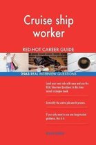 Cruise Ship Worker Red-Hot Career Guide; 2563 Real Interview Questions