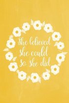 Pastel Chalkboard Journal - She Believed She Could So She Did (Yellow)