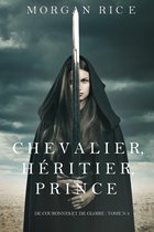 De Couronnes et de Gloire 3 - Chevalier, Héritier, Prince ('De Couronnes et de Gloire', Tome 3)