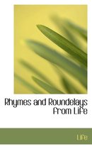 Rhymes and Roundelays from Life