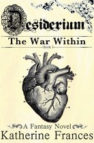 Desiderium 1 - Desiderium: The War Within