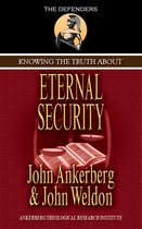 Knowing the Truth About - Knowing the Truth About Eternal Security