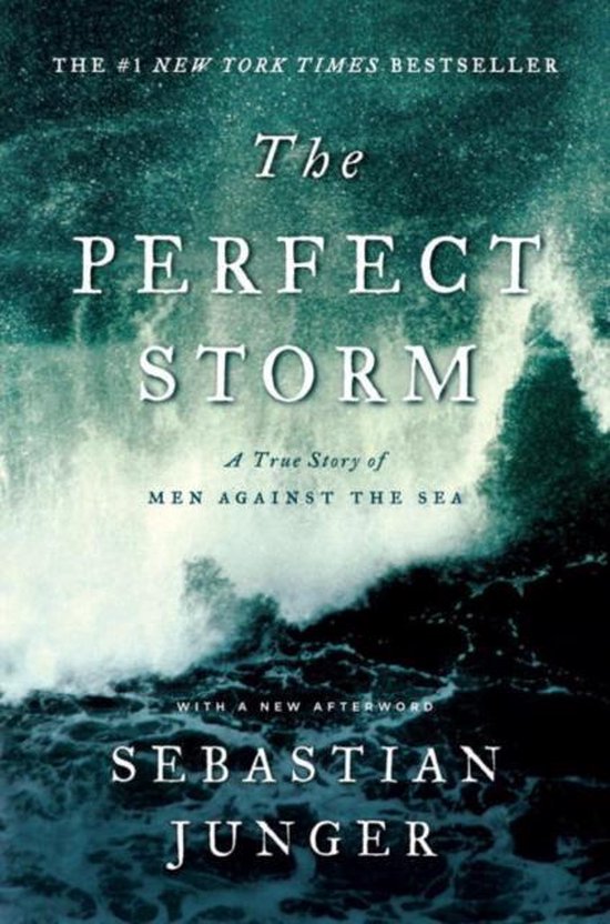 The Perfect Storm - A True Story Of Men Against The Sea