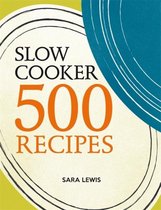 Slow Cooker 500 Recipes