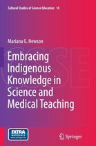 Cultural Studies of Science Education- Embracing Indigenous Knowledge in Science and Medical Teaching