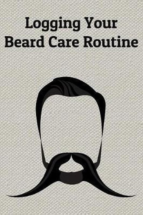 Logging Your Beard Care Routine, Beard Care Log Books | 9781728953519 | Boeken | bol.com