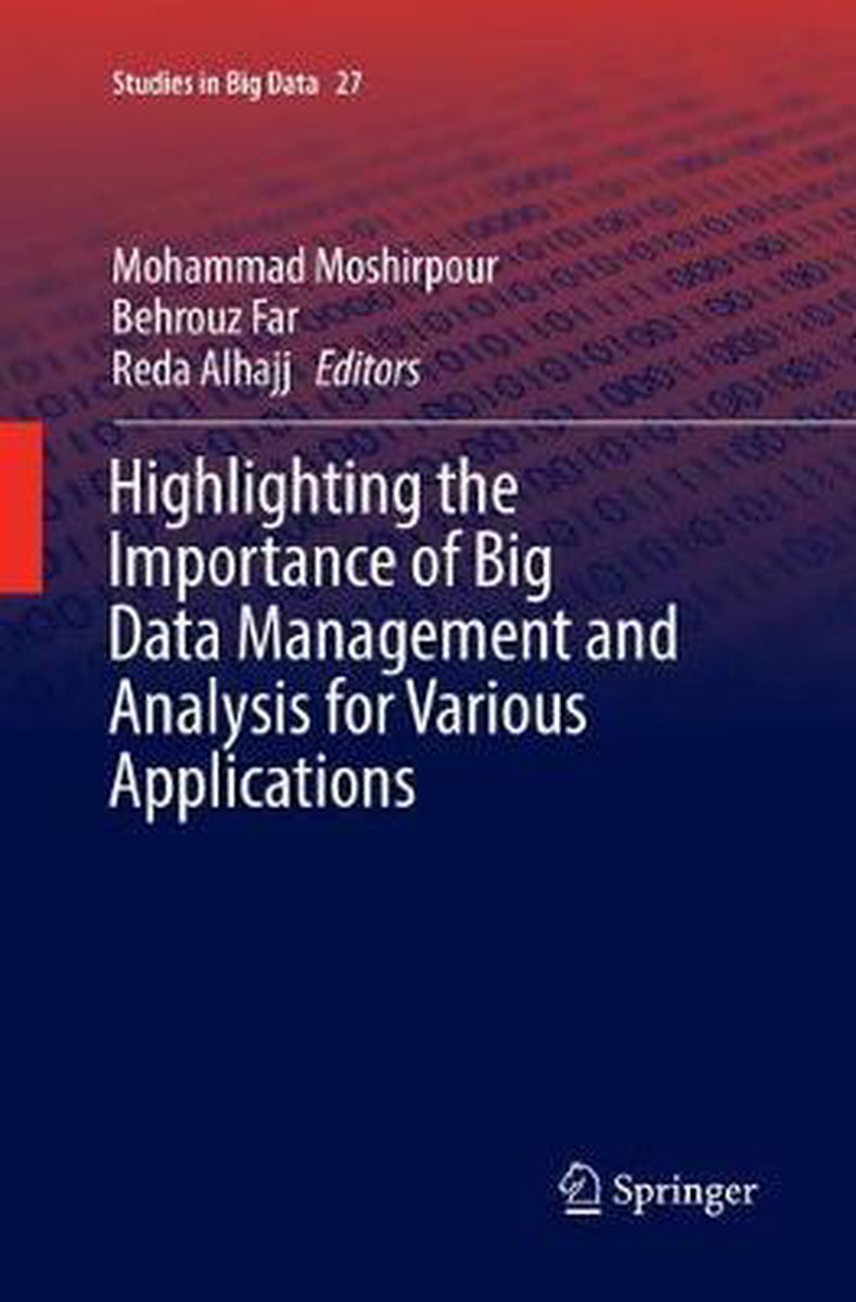 Studies In Big Data- Highlighting The Importance Of Big Data Management And Analysis For Various Applications van