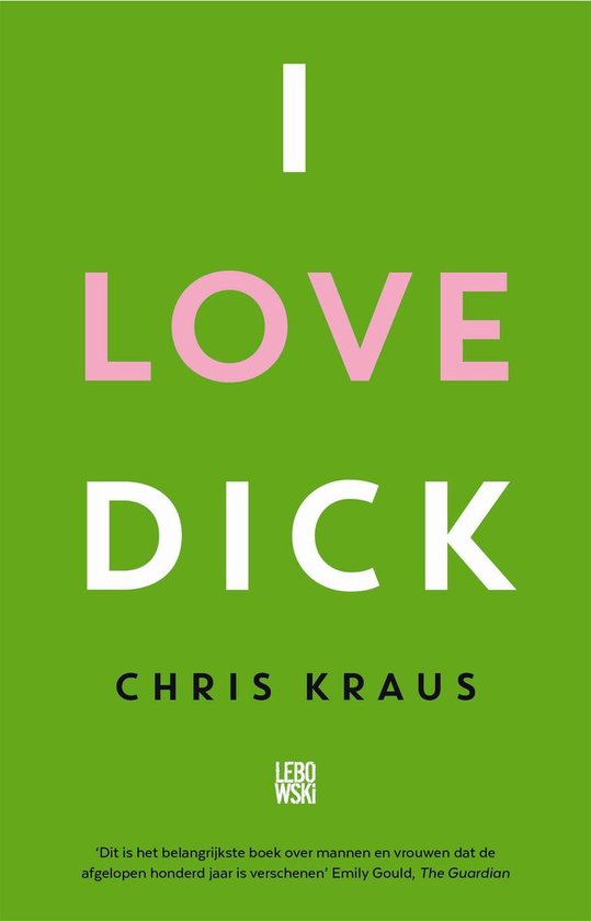 I Love Dick - Chris Kraus | Northernlights300.org