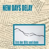 New Days Delay - Erst Der Blitz Und Dann (CD)