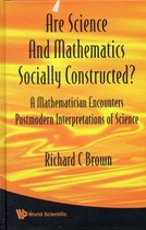 Are Mathematics And Science Socially Constructed?