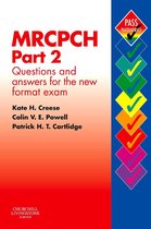 MRCPCH Part 2: Questions and Answers for the New Format Exam