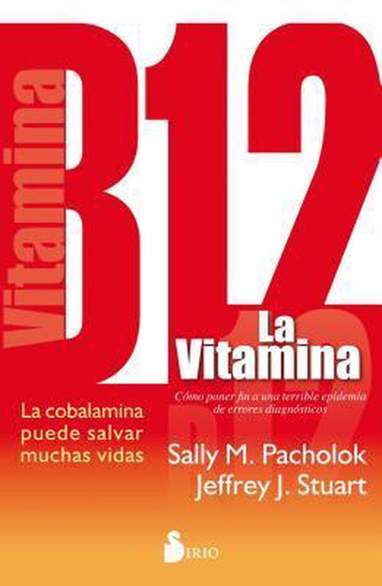 La vitamina B12/ Could It Be B12?, Sally Pacholok 9788416233960