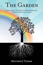 The Garden Cultivating the Fruits of Transformation Through Principled Living