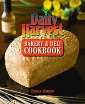 Daily Harvest Bakery & Deli Cookbook