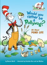 The Cat in the Hat's Learning Library - Would You Rather Be a Pollywog? All About Pond Life