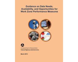 Guidance on Data Needs, Availability, and Opportunities for Work Zone Performance Measures