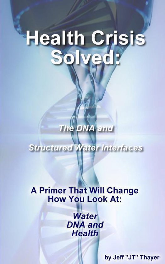 Health Crisis: Solved - The DNA and Structured Water Interfa ... - cover