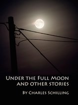 Under the Full Moon and Other Stories